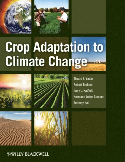 Anthony E. Hall, Hermann Lotze-Campen, Jerry L. Hatfield, Robert J. Redden, Shyam Singh Yadav - Crop Adaptation to Climate Change, E-bok