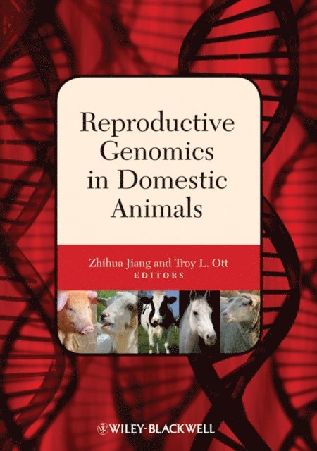 Troy L. Ott, Zhihua Jiang - Reproductive Genomics in Domestic Animals, E-bok