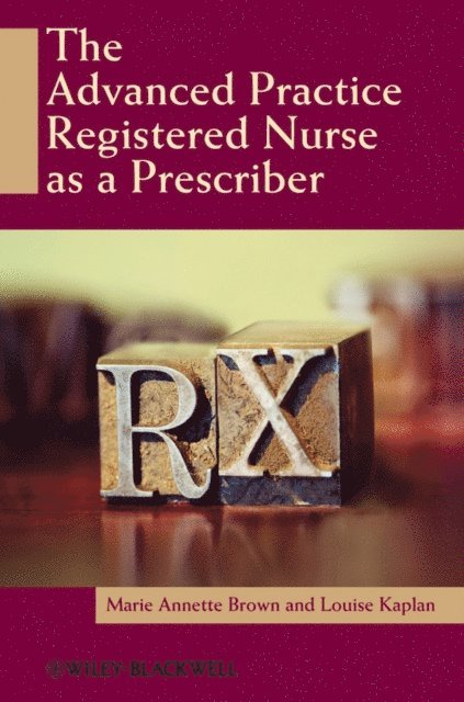 Louise Kaplan, Marie Annette Brown - Advanced Practice Registered Nurse as a Prescriber, E-bok