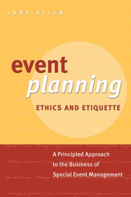 Judy Allen - Event Planning Ethics and Etiquette, E-bok