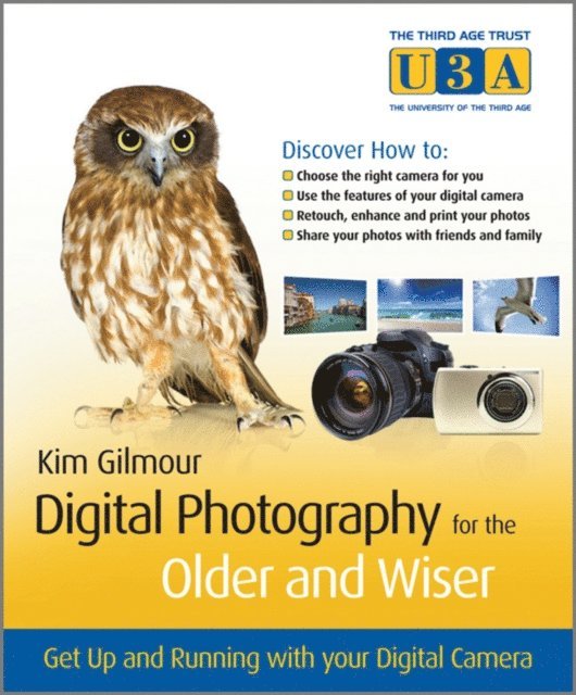Kim Gilmour - Digital Photography for the Older and Wiser, E-bok