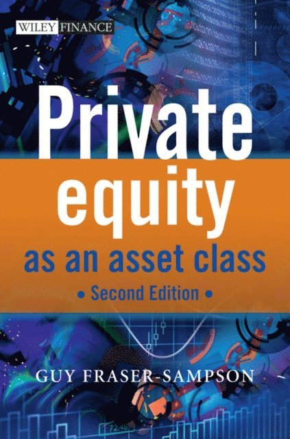 Guy Fraser-Sampson - Private Equity as an Asset Class, E-bok