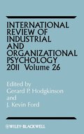 International Review of Industrial and Organizational Psychology 2011, Volume 26