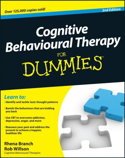 Rob Willson, Rhena Branch - Cognitive Behavioural Therapy For Dummies, E-bok