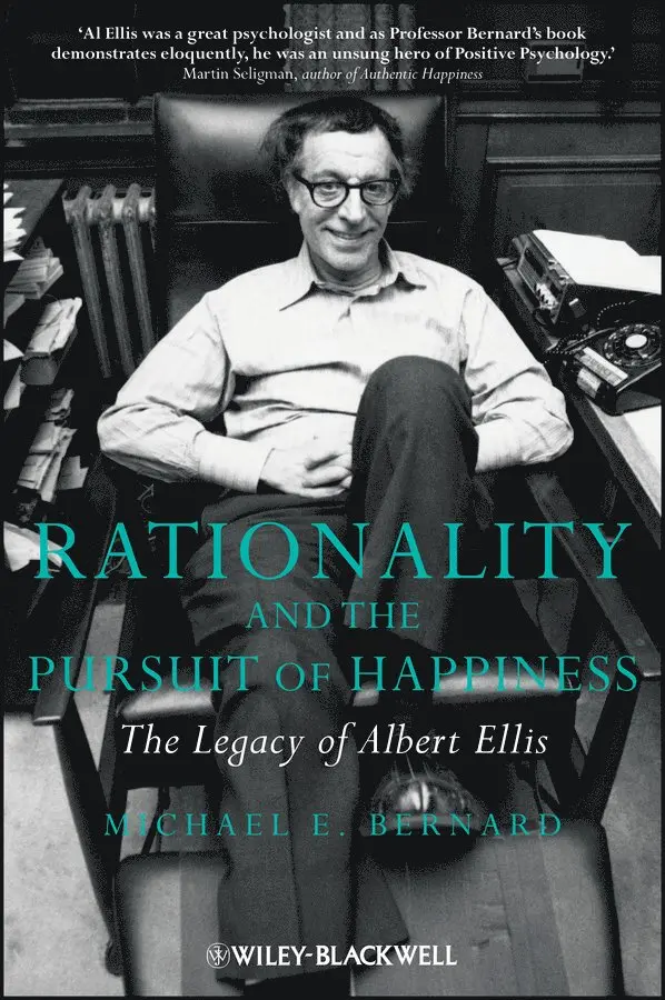 Michael E. Bernard - Rationality and the Pursuit of Happiness – The Legacy of Albert Ellis. Tillgänglighet: Tillfälligt slut