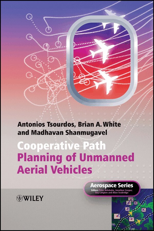 Antonios Tsourdos, Brian White, Madhavan Shanmugavel - Cooperative Path Planning of Unmanned Aerial Vehicles. Tillgänglighet: Tillfälligt slut
