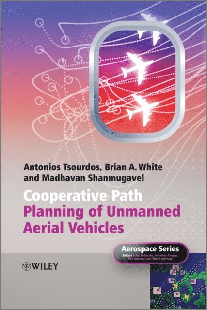 Madhavan Shanmugavel, Brian White, Antonios Tsourdos - Cooperative Path Planning of Unmanned Aerial Vehicles, E-bok