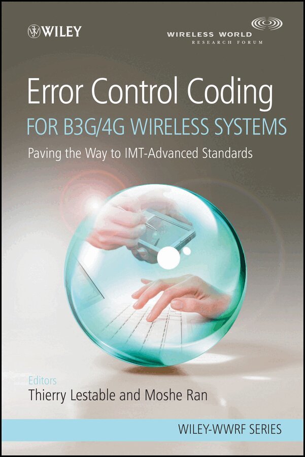 Thierry Lestable, Moshe Ran - Error Control Coding for B3G/4G Wireless Systems –  Paving the Way to IMT–Advanced Standards. Tillgänglighet: Tillfälligt slut