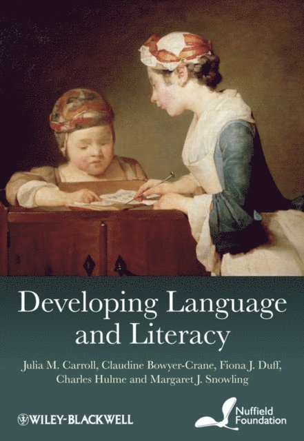 Margaret J. Snowling, Charles Hulme, Fiona J. Duff, Claudine Bowyer-Crane, Julia M. Carroll - Developing Language and Literacy, E-bok