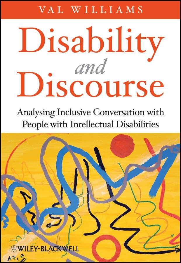Val Williams - Disability and Discourse – Analysing Inclusive Conversation with People with Intellectual Disabilities. Tillgänglighet: Tillfälligt slut