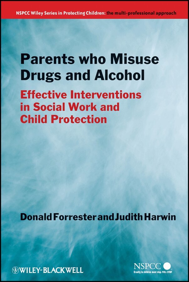Donald Forrester, Judith Harwin - Parents Who Misuse Drugs and Alcohol – Effective Interventions in Social Work and Child Protection. Tillgänglighet: Tillfälligt slut