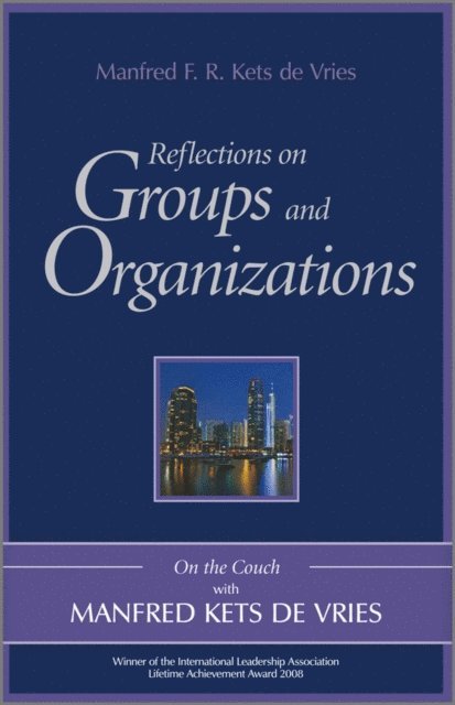 Manfred F. R. Kets de Vries - Reflections on Groups and Organizations, E-bok