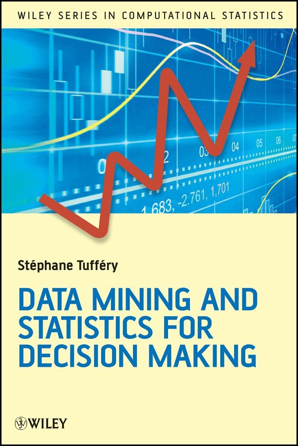 Stéphane Tufféry - Data Mining and Statistics for Decision Making. Tillgänglighet: Tillfälligt slut