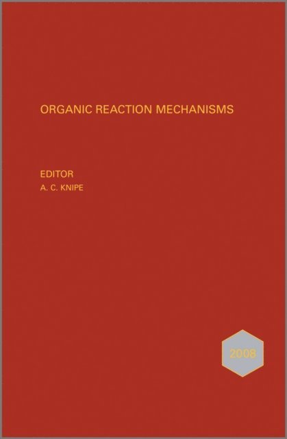 A. C. Knipe - Organic Reaction Mechanisms 2008, E-bok
