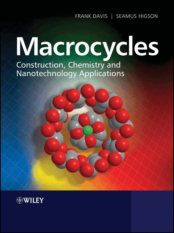 Frank Davis, Séamus Higson - Macrocycles – Construction, Chemistry and Nanotechnology Applications. Tillgänglighet: Tillfälligt slut