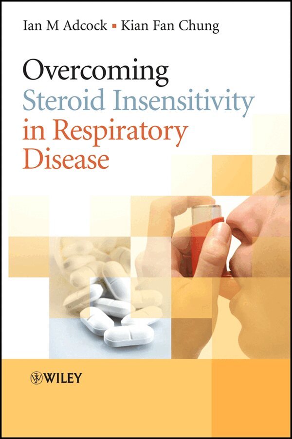 Ian Adcock, Kian Fan Chung - Overcoming Steroid Insensitivity in Respiratory Disease. Tillgänglighet: Tillfälligt slut