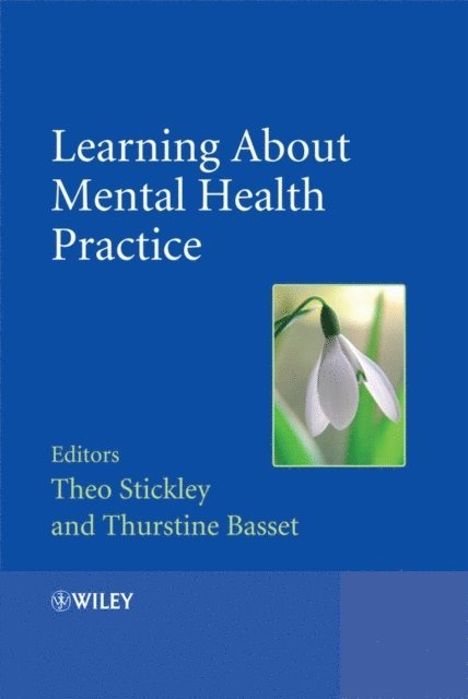 Thurstine Bassett, Theo Stickley - Learning About Mental Health Practice, E-bok