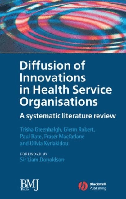 Olivia Kyriakidou, Fraser Macfarlane, Paul Bate, Glenn Robert, Trisha Greenhalgh - Diffusion of Innovations in Health Service Organisations, E-bok