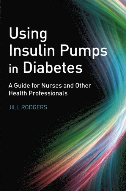 Jill Rodgers - Using Insulin Pumps in Diabetes, E-bok