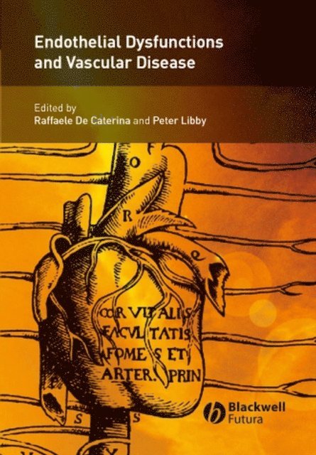 Peter Libby, Raffaele De Caterina - Endothelial Dysfunctions in Vascular Disease, E-bok
