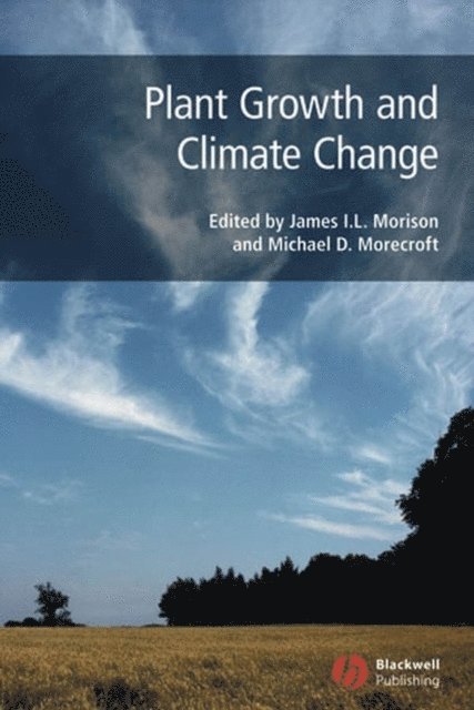 Michael D. Morecroft, James I. L. Morison - Plant Growth and Climate Change, E-bok