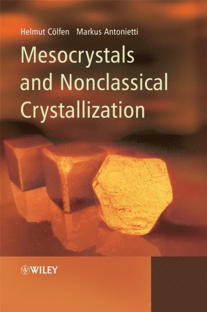 Markus Antonietti, Helmut C elfen - Mesocrystals and Nonclassical Crystallization, E-bok