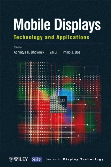 Philip J. Bos, Zili Li, Achintya K. Bhowmik - Mobile Displays, E-bok