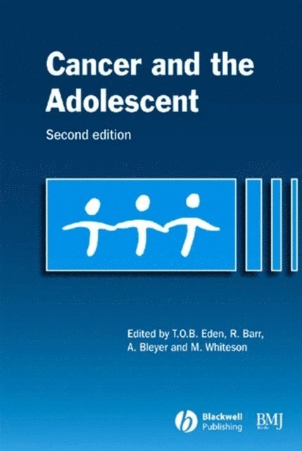 Myrna Whiteson, Archie Bleyer, Ronald Barr, Tim Eden - Cancer and the Adolescent, E-bok
