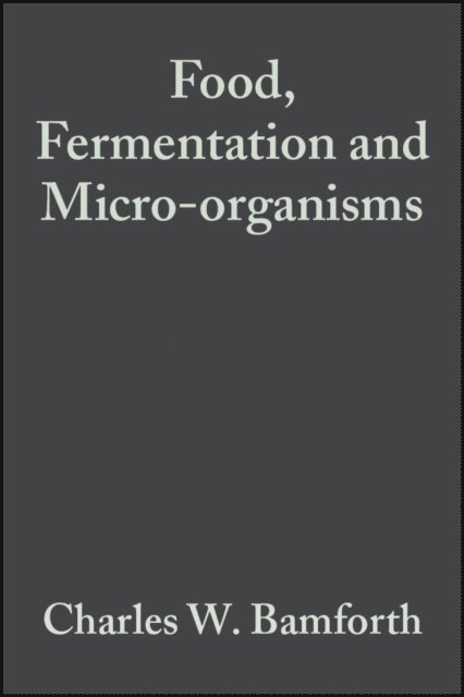 Charles W. Bamforth - Food, Fermentation and Micro-organisms, E-bok