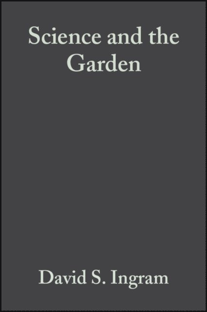 Peter J. Gregory, Daphne Vince-Prue, David S. Ingram - Science and the Garden, E-bok