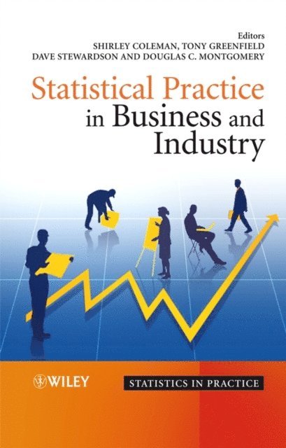 Douglas C. Montgomery, Dave Stewardson, Tony Greenfield, Shirley Coleman - Statistical Practice in Business and Industry, E-bok