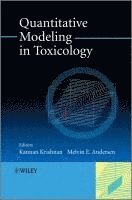 Kannan Krishnan, Melvin E. Andersen - Quantitative Modeling in Toxicology, Inbunden