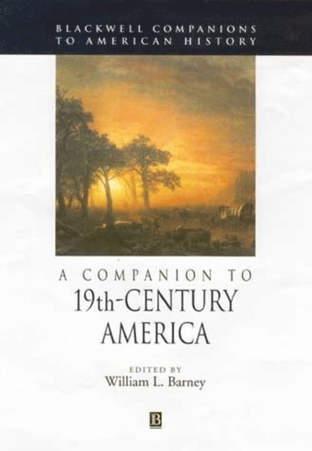 William Barney - Companion to 19th-Century America, E-bok
