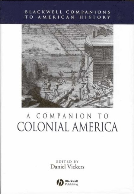 Daniel Vickers - Companion to Colonial America, E-bok