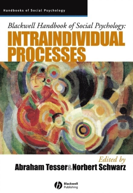 Norbert Schwarz, Abraham Tesser - Blackwell Handbook of Social Psychology, E-bok