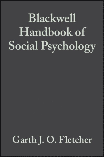 Margaret S. Clark, Garth J. O. Fletcher - Blackwell Handbook of Social Psychology, E-bok