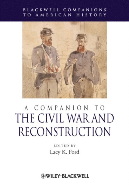 Lacy Ford - Companion to the Civil War and Reconstruction, E-bok