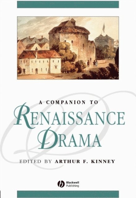 Arthur F. Kinney - Companion to Renaissance Drama, E-bok