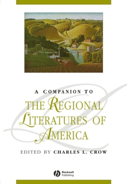 Charles L. Crow - Companion to the Regional Literatures of America, E-bok