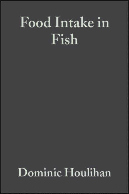 Malcolm Jobling, Thierry Boujard, Dominic Houlihan - Food Intake in Fish, E-bok
