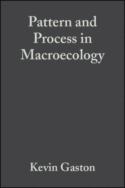 Tim Blackburn, Kevin Gaston - Pattern and Process in Macroecology, E-bok