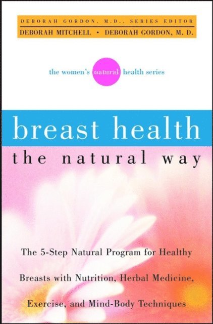 GORDON - Breast Health the Natural Way, E-bok