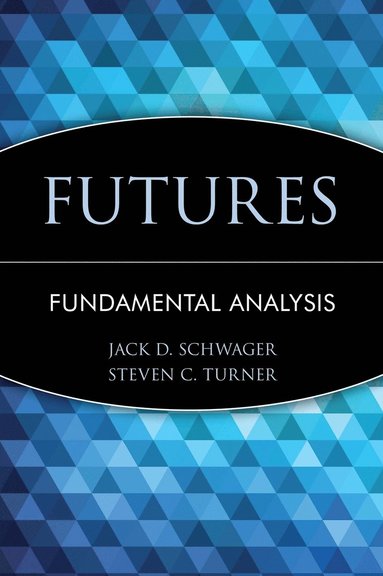Jack D. Schwager, Steven C. Turner - Futures, Inbunden