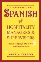 Matt A. Casado - Conversational Spanish for Hospitality Managers and Supervisors, Häftad. Tillgänglighet: Lägg i varukorg