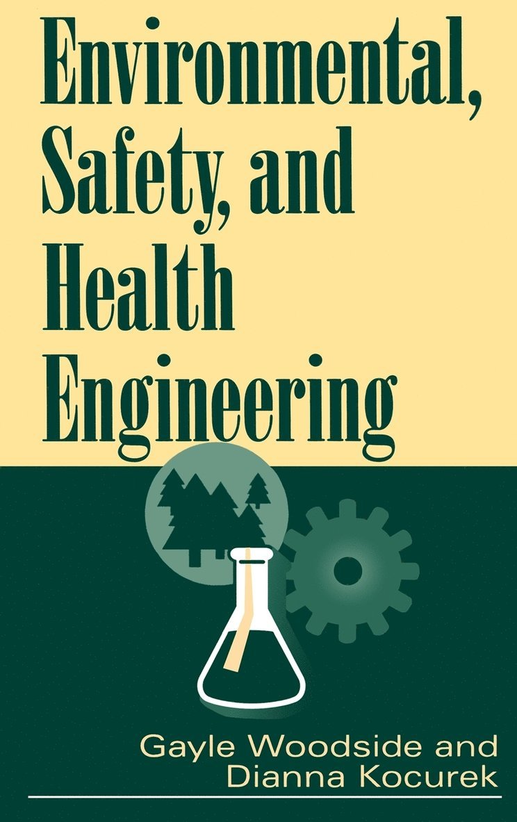 Gayle Woodside, Dianna Kocurek - Environmental, Safety, and Health Engineering, Inbunden
