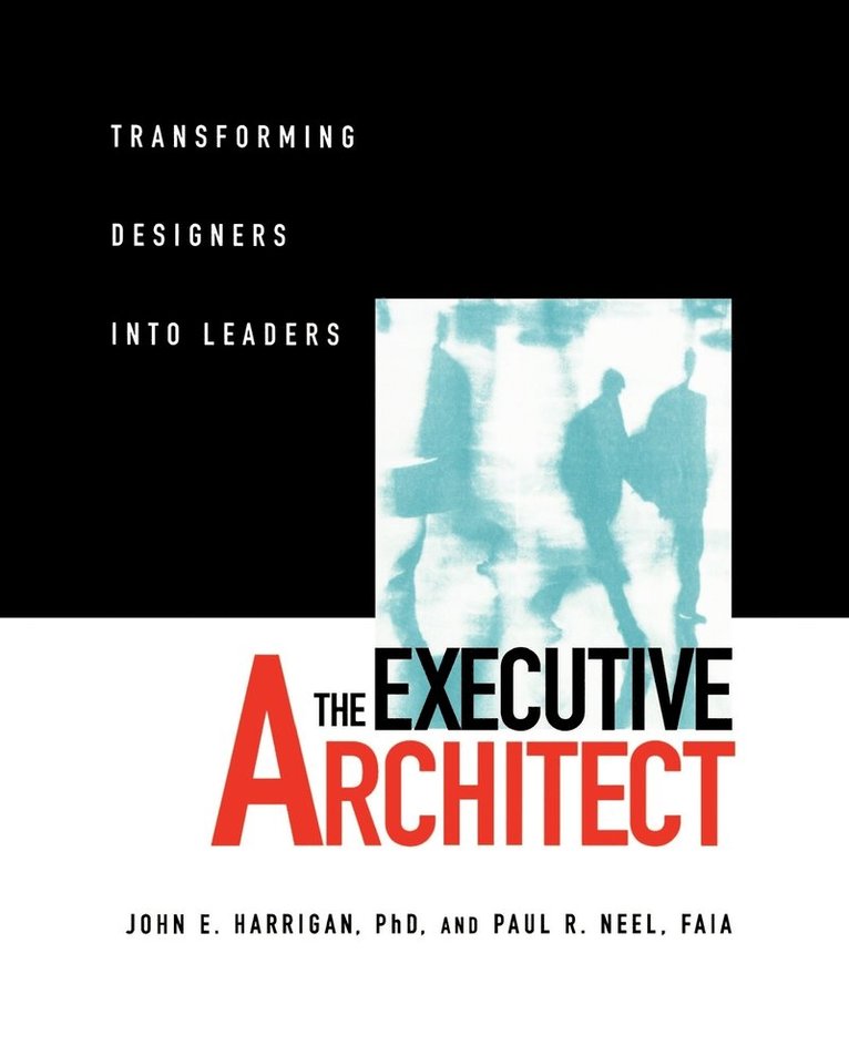 John E. Harrigan, Paul R. Neel - Executive Architect, Häftad