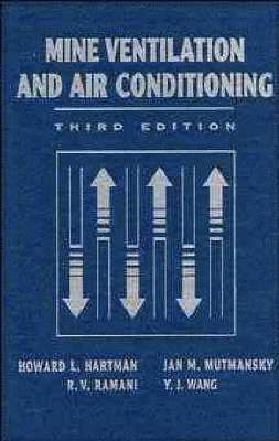 Howard L. Hartman, Jan M. Mutmansky, Raja V. Ramani, Y. J. Wang - Mine Ventilation and Air Conditioning, Inbunden