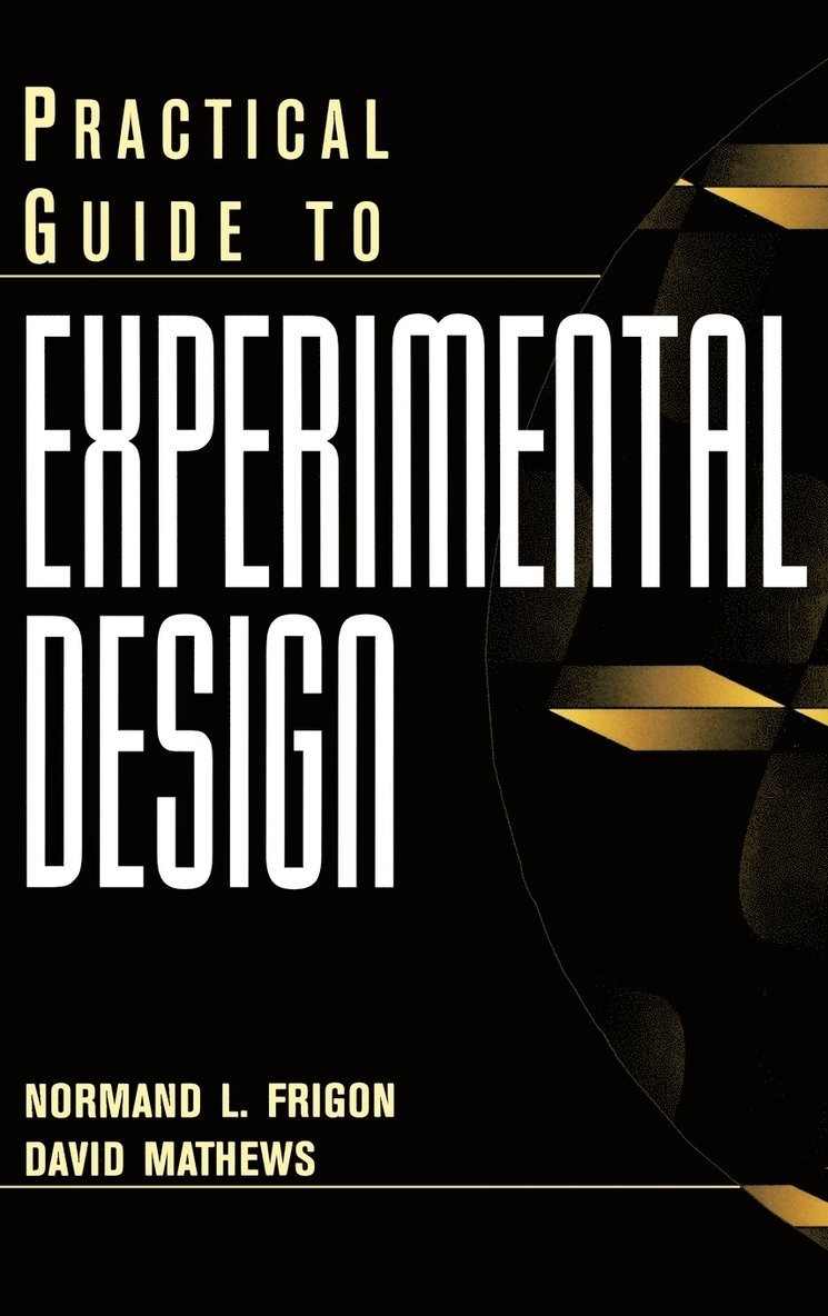 Normand L. Frigon, David Mathews - Practical Guide to Experimental Design, Inbunden