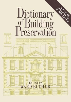 Ward Bucher, Ward Bucher - Dictionary of Building Preservation, Häftad