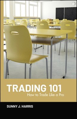Sunny J. Harris - Trading 101, Inbunden